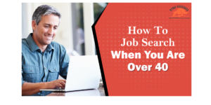 How-To-Job-Search-When-You-Are-Over-40