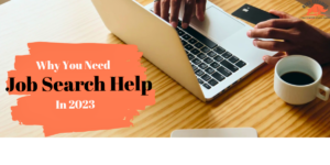 Why you need job search help in 2023 because of the volatile economy